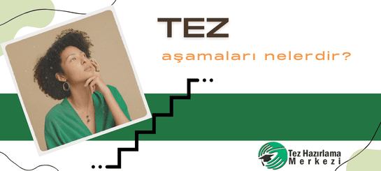 TEZ AŞAMALARI NELERDİR