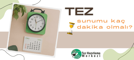 Tez Sunumu Kaç Dakika Olmalı?